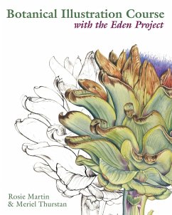 Botanical Illustration Course with the Eden Project - Martin, Rosie; Thurstan, Meriel