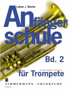 Anfängerschule für Trompete (Kornett, Flügelhorn, Tenorhorn) - Bierler, Lothar J.