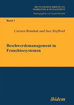 Beschwerdemanagement in Franchisesystemen. - Rennhak, Carsten;Stiefbold, Ines