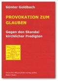 Provokation zum Glauben. Gegen den Skandal kirchlicher Predigten