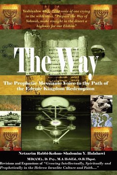 The Way! the Prophetic Messianic Voice to the Path of the Edenic Kingdom Redemption - Halahawi, Rabbi Shalomim Y.