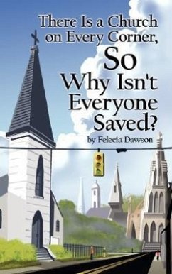 There Is a Church on Every Corner, So Why Isn't Everyone Saved? - Dawson, Felecia