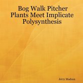Bog Walk Pitcher Plants Meet Implicate Polysynthesis Bog Walk Pitcher Plants Meet Implicate Polysynthesis