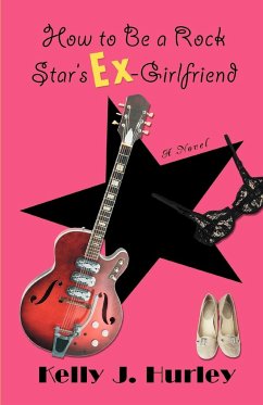 How to Be a Rock Star's Ex-Girlfriend