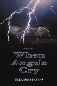 When Angels Cry - Stevens, Eleanor