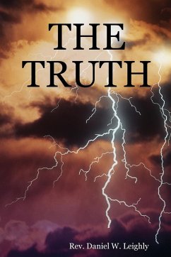 The Truth - Leighly, Rev Daniel W.