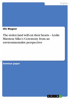 The stolen land will eat their hearts - Leslie Marmon Silko's Ceremony from an environmentalist perspective - Wagner, Ole