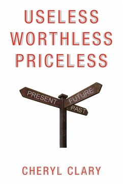 Useless Worthless Priceless - Clary, Cheryl