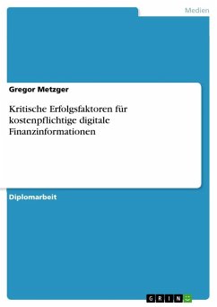 Kritische Erfolgsfaktoren für kostenpflichtige digitale Finanzinformationen - Metzger, Gregor