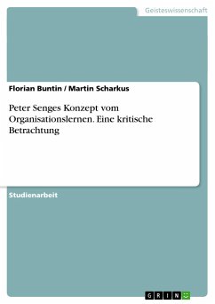 Peter Senges Konzept vom Organisationslernen. Eine kritische Betrachtung - Scharkus, Martin;Buntin, Florian