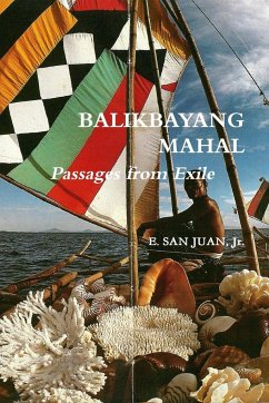 BALIKBAYANG MAHAL Passages from Exile E. SAN JUAN, Jr. - San Juan, Jr. E.