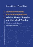 Grenzüberschreitende Wirtschaftskooperationen zwischen Kärnten, Slowenien und Friaul-Julisch Venetien