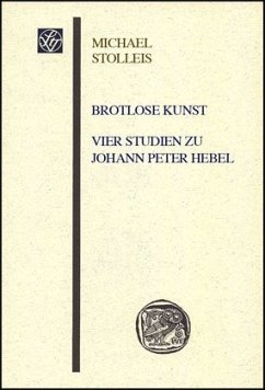 Brotlose Kunst - Vier Studien zu Johann Peter Hebel - Stolleis, Michael