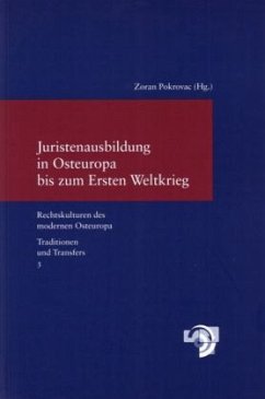 Juristenausbildung in Osteuropa bis zum Ersten Weltkrieg - Pokrovac, Zoran (Hrsg.)