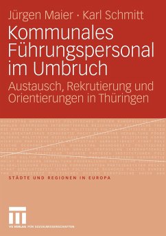 Kommunales Führungspersonal im Umbruch - Schmitt, Karl;Maier, Jürgen