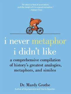 I Never Metaphor I Didn't Like - Grothe, Dr. Mardy