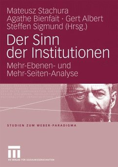 Der Sinn der Institutionen - Stachura, Mateusz / Bienfait, Agathe / Albert, Gert / Sigmund, Steffen (Hrsg.)