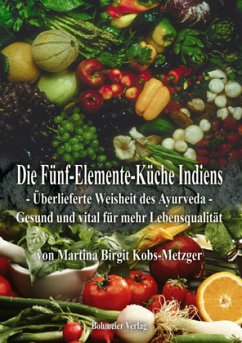 Die Fünf-Elemente-Küche Indiens - Kobs-Metzger, Martina Birgit