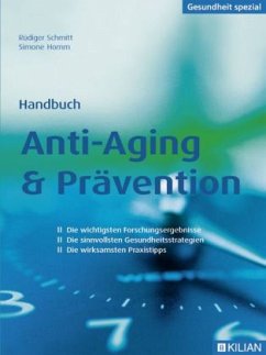 Handbuch Anti-Aging & Prävention - Schmitt, Rüdiger; Homm, Simone