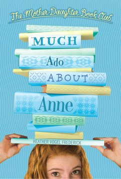 Much Ado about Anne - Frederick, Heather Vogel