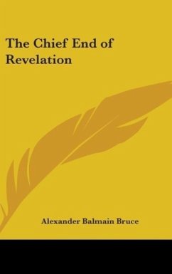 The Chief End Of Revelation - Bruce, Alexander Balmain