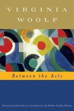 Between the Acts (Annotated) - Woolf, Virginia; Hussey, Mark