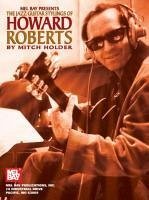 The Jazz Guitar Stylings of Howard Roberts - Holder, Mitch