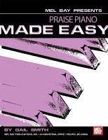 Praise Piano Made Easy - Smith, Gail