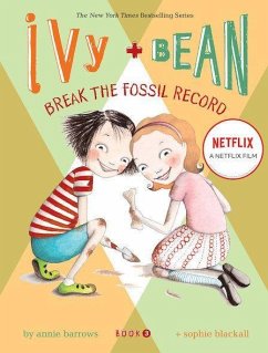 Ivy and Bean Break the Fossil Record - Barrows, Annie