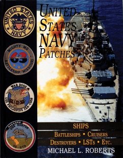 United States Navy Patches Series: Volume V: Ships: Battleships/Cruisers/Destroyers/Lsts/Etc. - Roberts, Michael L.