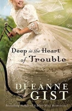 Deep in the Heart of Trouble - Gist, Deeanne