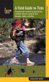 Field Guide to Ticks: Prevention and Treatment of Lyme Disease and Other Ailments Caused by Ticks, Scorpions, Spiders, and Mites