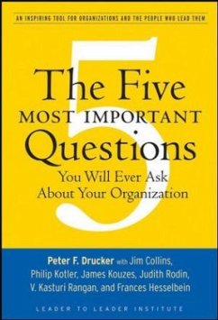 The Five Most Important Questions You Will Ever Ask about Your Organization - Drucker, Peter F.