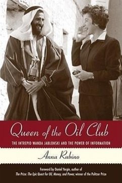 Queen of the Oil Club: The Intrepid Wanda Jablonski and the Power of Information - Rubino, Anna