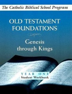 Old Testament Foundations: Genesis Through Kings Year One Student Workbook - The Catholic Biblical School Program