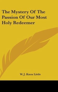 The Mystery Of The Passion Of Our Most Holy Redeemer