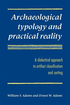 Archaeological Typology and Practical Reality - Adams, William Y.; Adams, Ernest W.