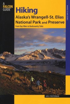 Hiking Alaska's Wrangell-St. Elias National Park and Preserve - Fensterman, Greg