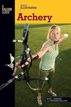 Basic Illustrated Archery - Habeishi, Beth; Mallory, Stephanie; Levin, Lon