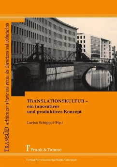 Translationskultur ¿ ein innovatives und produktives Konzept - Schippel, Larisa (Hrsg.)