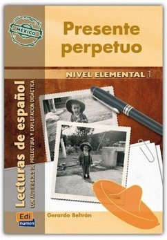 Lecturas de Español Serie Hispanoamérica A1 Presente Perpetuo (México) - Beltrán, Gerardo