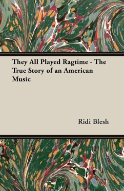 They All Played Ragtime - The True Story of an American Music - Blesh, Rudi; Janis, Harriet