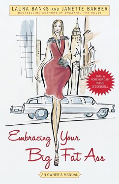 Embracing Your Big Fat Ass - Banks, Laura; Barber, Janette