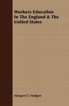 Workers Education In The England & The United States - Hodgen, Margaret T.