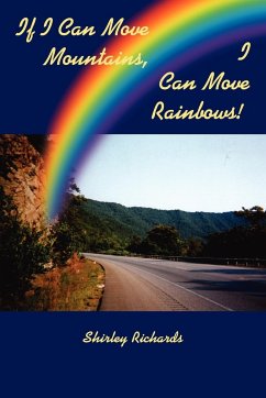 If I Can Move Mountains, I Can Move Rainbows! - Richards, Shirley