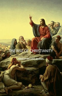 The Rise of Christianity - Barnes, Ernest William