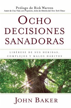 Ocho Decisiones Sanadoras (Life's Healing Choices) - Baker, John