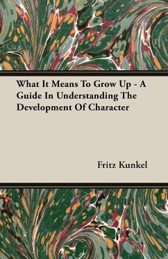 What It Means To Grow Up - A Guide In Understanding The Development Of Character