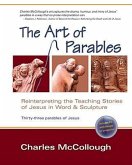 The Art of Parables: Reinterpreting the Teaching Stories of Jesus in Word and Sculpture [With CDROM]