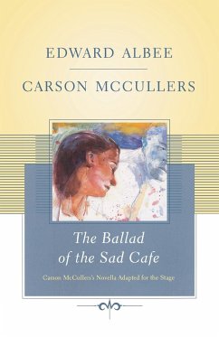 The Ballad of the Sad Cafe - Albee, Edward; McCullers, Carson